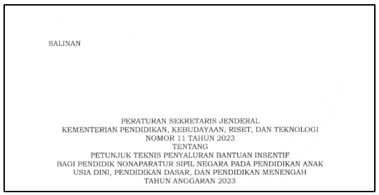 Persesjen Kemendikbudristek Nomor 11 Tahun 2023 tentang Juknis Penyaluran Bantuan Insentif Bagi Pendidik Non ASN Tahun Anggaran 2023