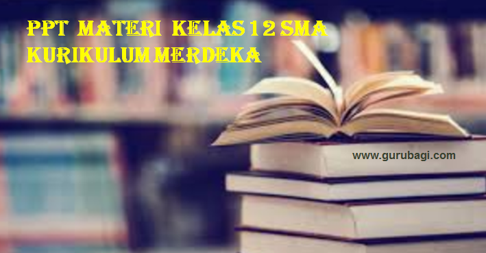 Kumpulan Power Point PPT Materi Kimia SMA MA Kelas 12