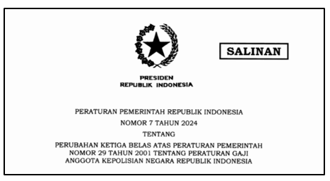 Peraturan Pemerintah Nomor 7 Tahun 2024 tentang Perubahan Ketiga Belas atas Peraturan Pemerintah Nomor 29 Tahun 2001 tentang Penyesuaian Gaji Pokok POLRI