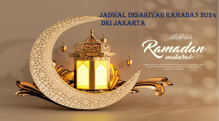 Informasi Jadwal Imsak Ramadan 1445 H / 2024 DKI Jakarta 