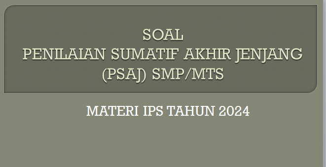 Latihan Soal PSAJ IPS SMP MTs Tahun 2024