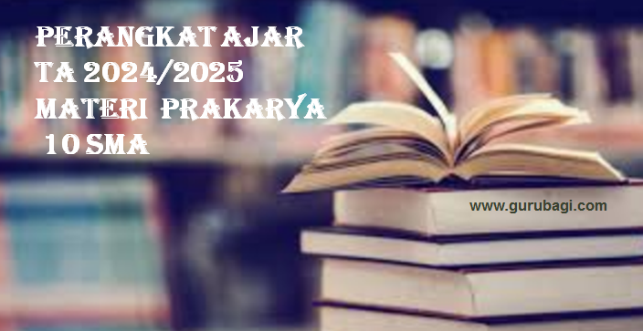 Perangkat Pembelajaran Prakarya 10 SMA TA 2024/2025