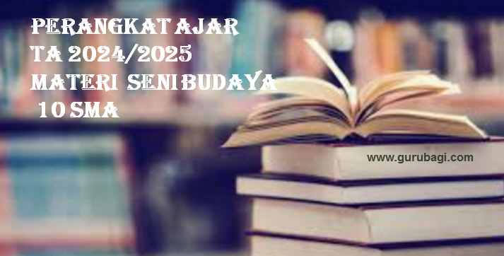 Perangkat Pembelajaran Seni Budaya 10 SMA TA 2024/2025