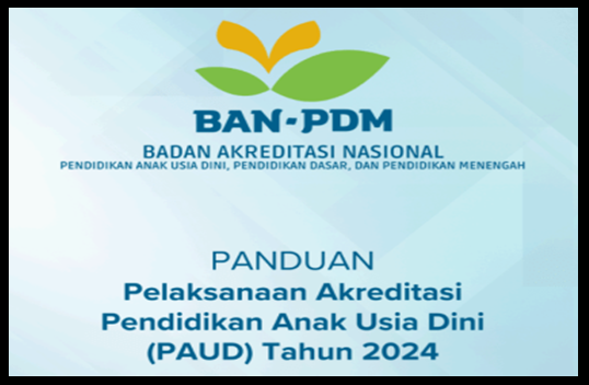 Panduan Pelaksanaan Akreditasi PAUD 2024