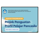 Panduan Pengembangan Projek Profil Pelajar Pancasila (P5) Edisi Revisi 2024