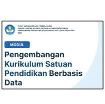 Modul Pengembangan Kurikulum Satuan Pendidikan (KSP) Berbasis Data