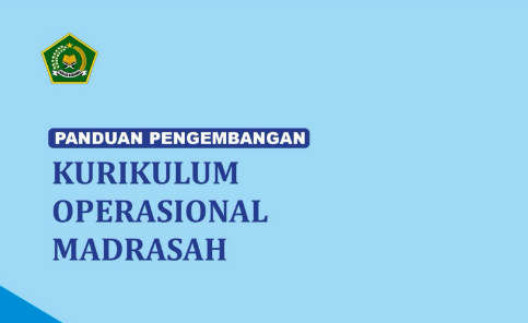 Panduan Pengembangan Kurikulum Operasional Madrasah (KOM)