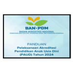 Panduan Pelaksanaan Akreditasi PAUD Tahun 2024