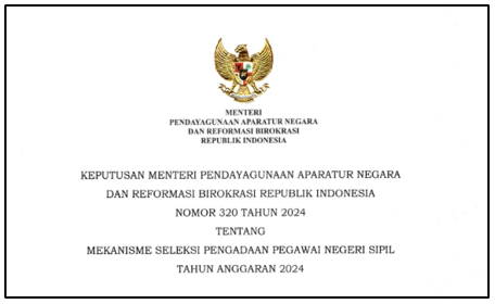 Keputusan Menteri PANRB Nomor 320 Tahun 2024 tentang Mekanisme Seleksi Pengadaan Pegawai Negeri Sipil (PNS) Tahun Anggaran 2024