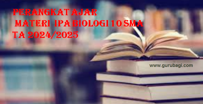 Perangkat Pembelajaran IPA Biologi 10 SMA TA 2024/2025