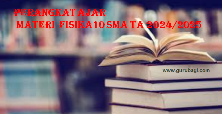 Perangkat Pembelajaran Fisika 10 SMA TA 2024/2025