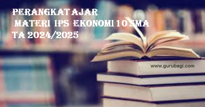 Perangkat Pembelajaran IPS Ekonomi 10 SMA TA 2024/2025