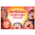 Buku Saku Membangun Lingkungan Inklusif (Untuk Orangtua)