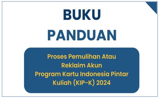 Buku Panduan Proses Pemulihan (Reklaim) Akun KIP Kuliah 2024