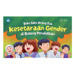 Buku Saku Kesetaraan Gender di Bidang Pendidikan (Untuk Orangtua)