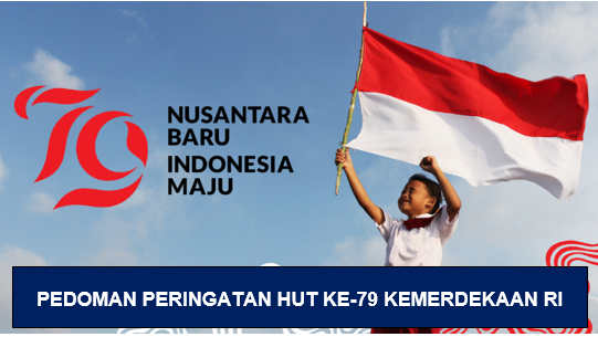 Pedoman Peringatan HUT ke-79 Kemerdekaan RI Tahun 2024